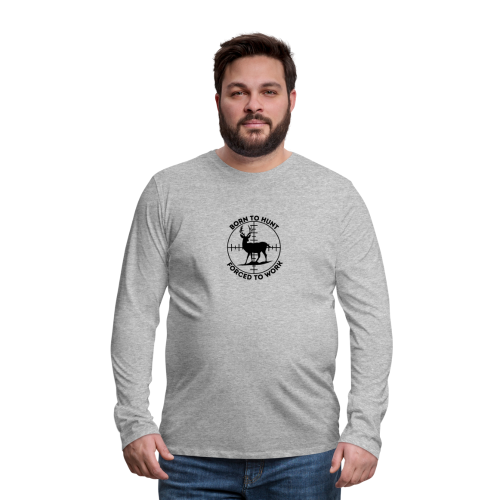 Born to Hunt Premium Long Sleeve T-Shirt - heather gray