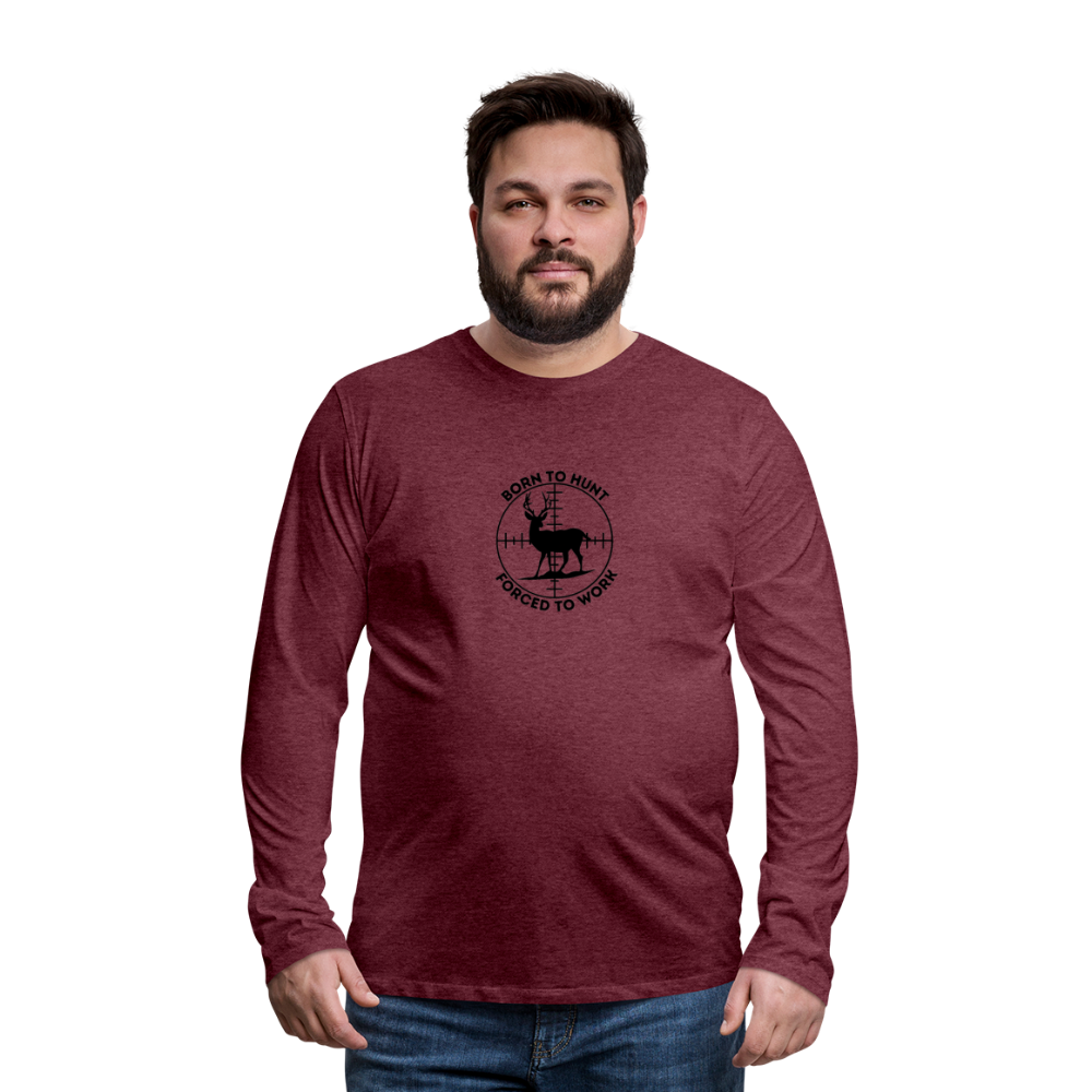 Born to Hunt Premium Long Sleeve T-Shirt - heather burgundy