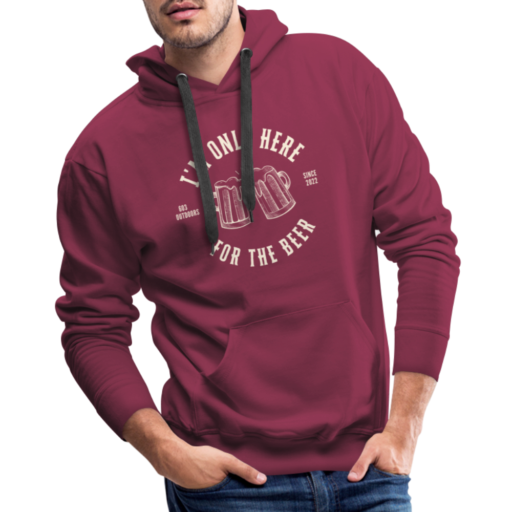 I'M ONLY HERE FOR THE BEER Premium Hoodie - burgundy