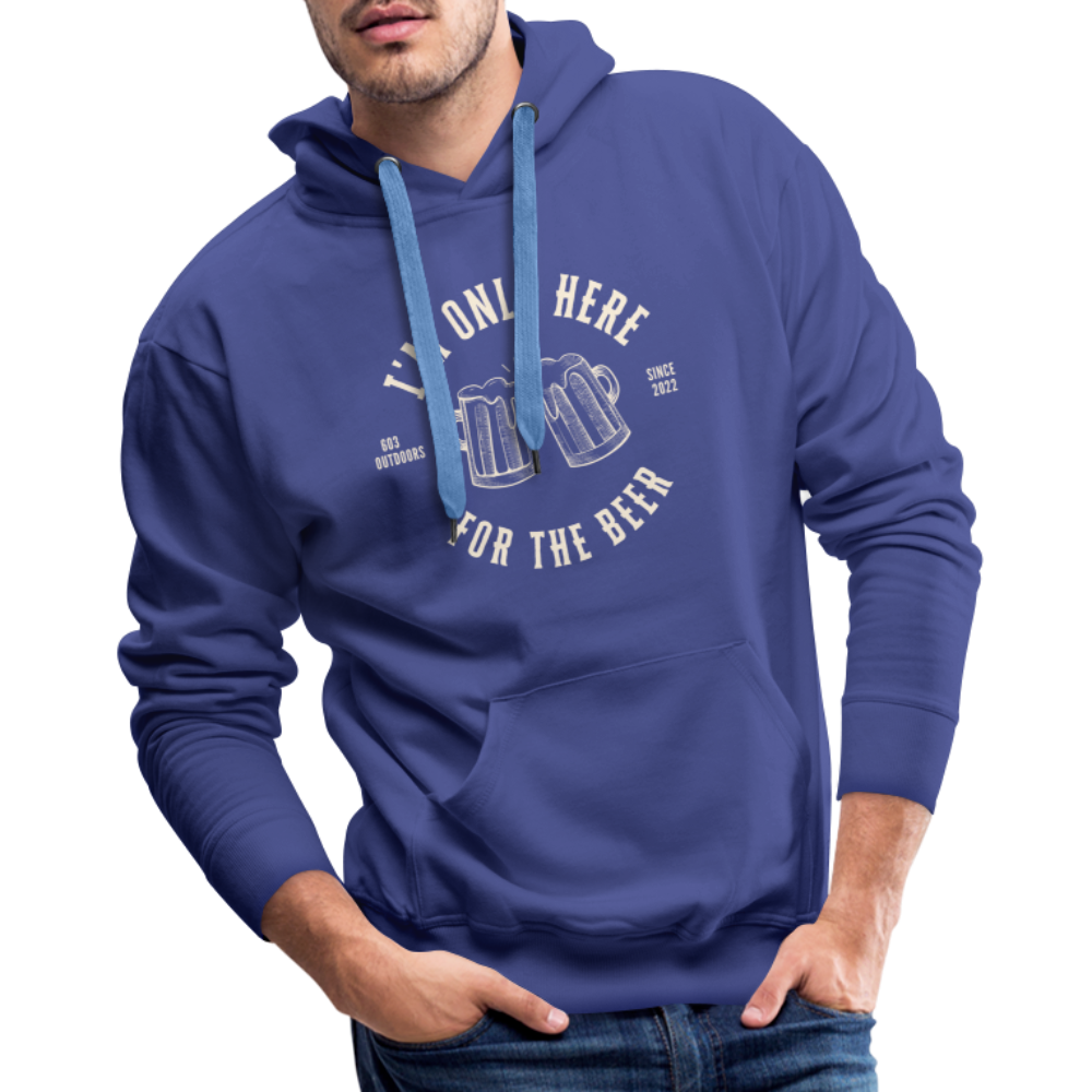 I'M ONLY HERE FOR THE BEER Premium Hoodie - royal blue